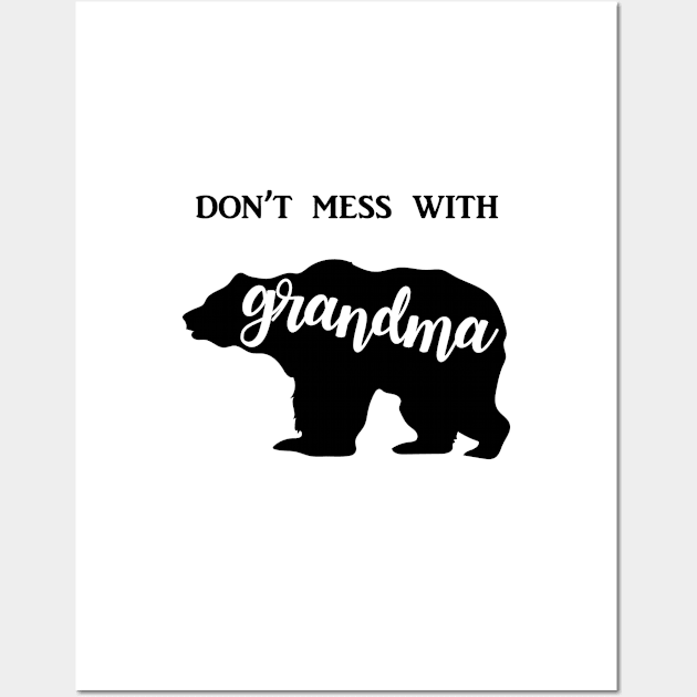 Don't Mess with Grandma Wall Art by DesigningJudy